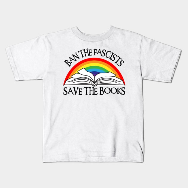 Ban The Fascists Save The Books Kids T-Shirt by Xtian Dela ✅